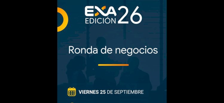 EXA 2026 abre la inscripción a su Ronda de Negocios junto a CAME.