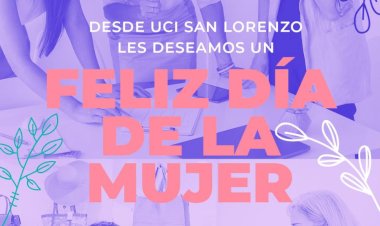 UCI - 8 DE MARZO - FELÍZ DÍA DE LA MUJER INTERNACIONAL