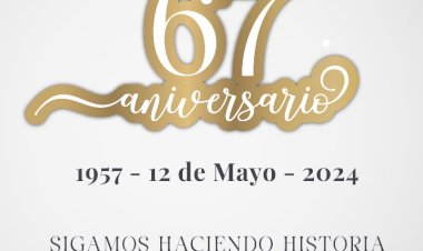 UCI 67 ANIVERSARIO - SIGAMOS HACIENDO HISTORIA CONSTRUYENDO PUENTES EN DEFENSA DEL DESARROLLO DE LA REGIÓN